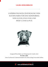 Untersuchungen zur Eignung von Suchhunden für das Monitoring von Luchs (Lynx lynx) und Wolf (Canis lupus)