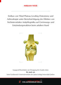 Einfluss von Tibial Plateau Leveling Osteotomy und Arthroskopie unter Berücksichtigung des Effektes von Nichtsteroidalen Antiphlogistika auf Gerinnungs- und Entzündungsreaktion beim adulten Hund