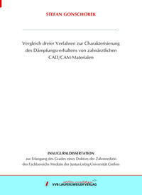 Vergleich dreier Verfahren zur Charakterisierung des Dämpfungsverhaltens von zahnärztlichen CAD/CAM-Materialen