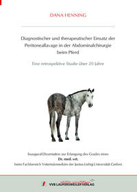 Diagnostischer und therapeutischer Einsatz der Peritoneallavage in der Abdominalchirurgie beim Pferd - Eine retrospektive Studie über 20 Jahre