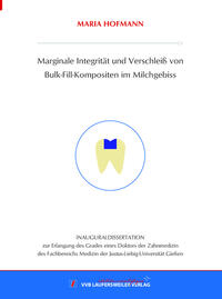 Marginale Integrität und Verschleiß von Bulk-Fill-Kompositen im Milchgebiss