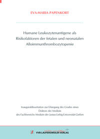 Humane Leukozytenantigene als Risikofaktoren der fetalen und neonatalen Alloimmunthrombozytopenie