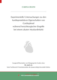 Experimentelle Untersuchungen zu den kardioprotektiven Eigenschaften von Cardioplexol während herzchirurgischer Eingriffe bei einem akuten Myokardinfarkt