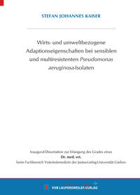 Wirts- und umweltbezogene Adaptionseigenschaften bei sensiblen und multiresistenten Pseudomonas aeruginosa-Isolaten