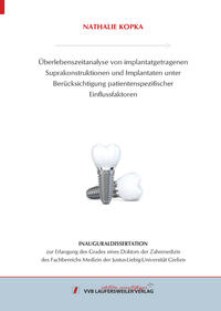 Überlebenszeitanalyse von implantatgetragenen Suprakonstruktionen und Implantaten unter Berücksichtigung patientenspezifischer Einflussfaktoren