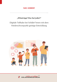 „WhatsApp? Das hat jeder!“ - Digitale Teilhabe bei Schüler*innen mit dem Förderschwerpunkt geistige Entwicklung