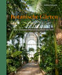 Cover: Ambra Edwards Botanische Gärten - die schönsten Pflanzenparadiese der Welt