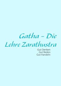 Gatha - Die Lehre Zarathustra