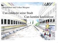 Can entdeckt seine Stadt Can kentini kesfediyor