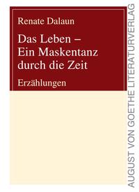 Das Leben - Ein Maskentanz durch die Zeit