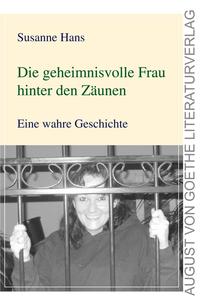 Die geheimnisvolle Frau hinter den Zäunen