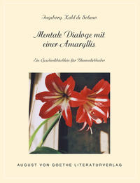 Mentale Dialoge mit einer Amaryllis