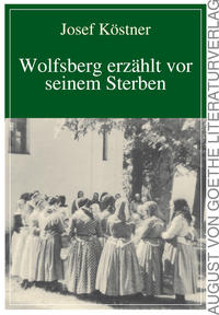 Wolfsberg erzählt vor seinem Sterben