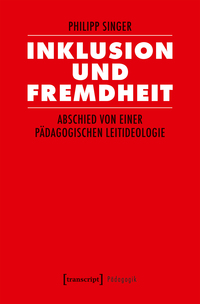 Cover-Abbildung für Inklusion und Fremdheit (Softcover/Paperback) (99999---978-3-8376-4288-9)