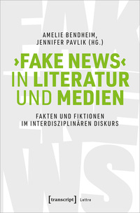 ›Fake News‹ in Literatur und Medien