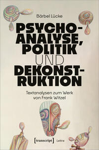 Psychoanalyse, Politik und Dekonstruktion