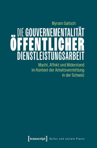 Cover-Abbildung für Die Gouvernementalität öffentlicher Dienstleistungsarbeit (Softcover/Paperback) (99999---978-3-8376-7502-3)
