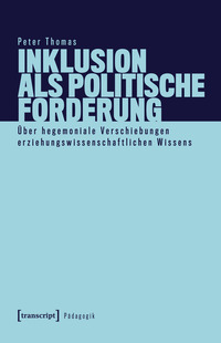 Cover-Abbildung für Inklusion als politische Forderung (Softcover/Paperback) (99999---978-3-8376-7631-0)
