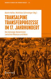 Transalpine Transferprozesse im 17. Jahrhundert