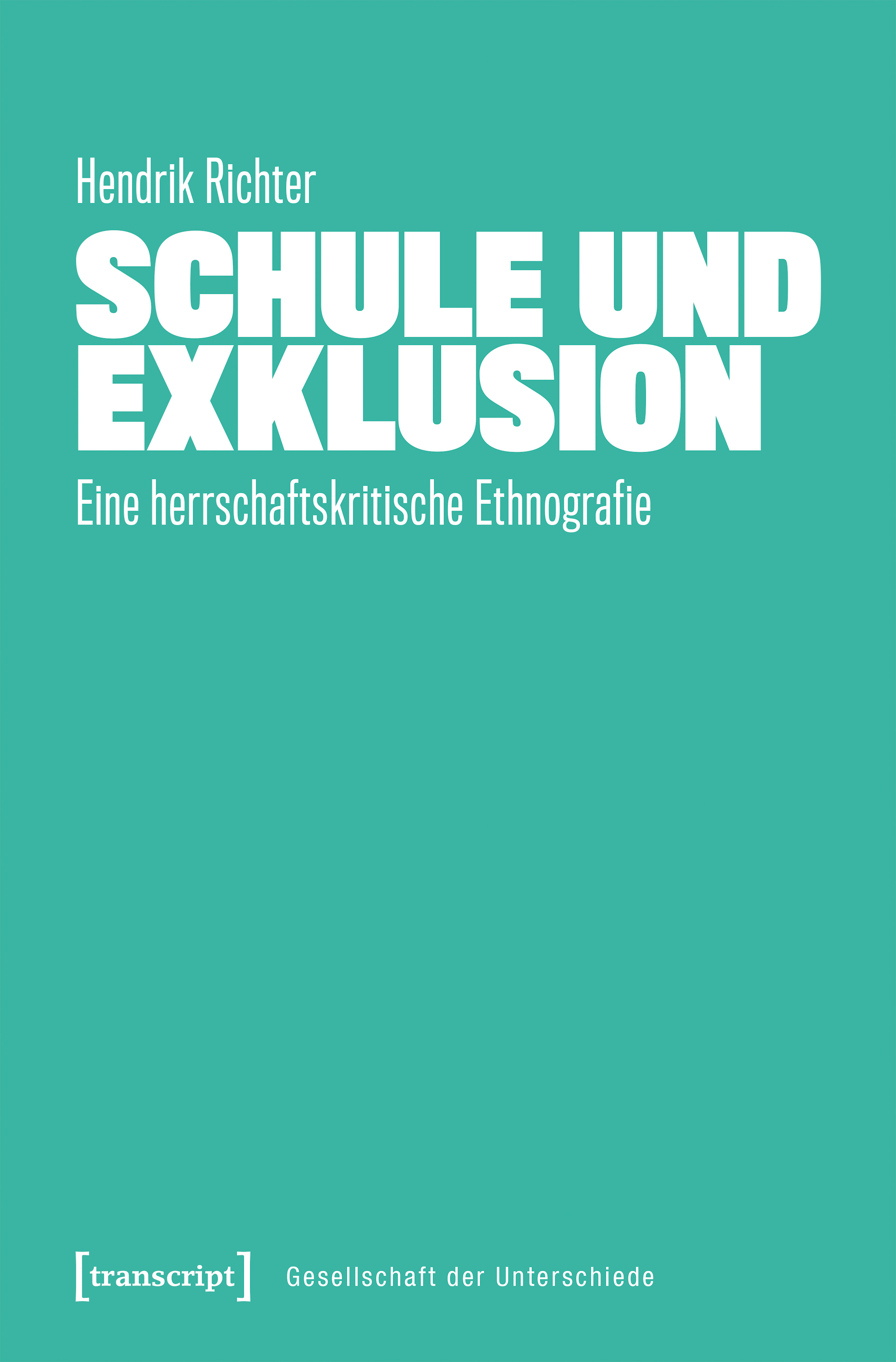 Cover-Abbildung für Schule und Exklusion (Softcover/Paperback) (99999---978-3-8376-7685-3)