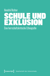 Cover-Abbildung für Schule und Exklusion (Softcover/Paperback) (99999---978-3-8376-7685-3)