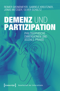 Cover-Abbildung für Demenz und Partizipation (Softcover/Paperback) (99999---978-3-8376-7726-3)