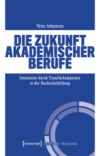 Cover-Abbildung für Die Zukunft akademischer Berufe (Softcover/Paperback) (99999---978-3-8376-7778-2)