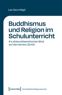 Cover-Abbildung für Buddhismus und Religion im Schulunterricht (Softcover/Paperback) (99999---978-3-8376-7781-2)