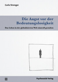 Die Angst vor der Bedeutungslosigkeit