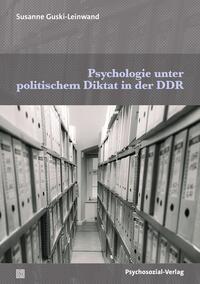 Psychologie unter politischem Diktat in der DDR