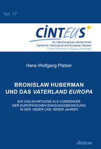 Bronislaw Huberman und das Vaterland Europa