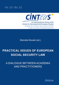 Practical issues of European Social Security Law: A Dialogue between Academia and Practitioners