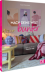 Cover: Susan Steinmetz Mach deine Welt bunter – Deko und DIY im Dopamin-Stil