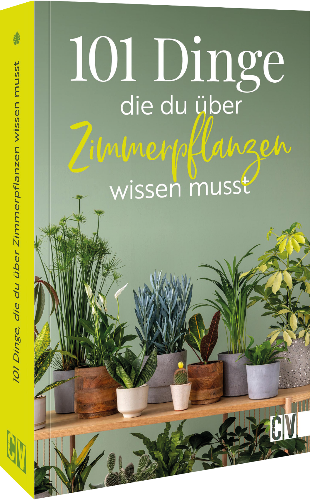 Cover-Abbildung für 101 Dinge, die Du über Zimmerpflanzen wissen musst (Softcover/Paperback) (99999---978-3-8388-3989-9)
