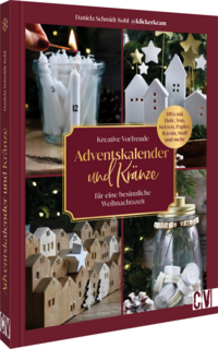 Cover-Abbildung für Kreative Vorfreude: Adventskalender und Kränze für eine besinnliche Weihnachtszeit (Hardcover) (99999---978-3-8388-3994-3)