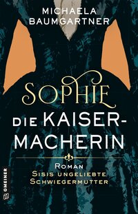 Cover-Abbildung für Sophie. Die Kaisermacherin (Softcover/Paperback) (99999---978-3-8392-0905-9)
