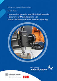 Untersuchungen der stabilitätslimitierenden Faktoren zur Modellbildung von Industrierobotern für die Fräsbearbeitung