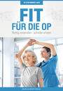 Cover: Dr. Petra Mommert-Jauch, Matthias Butz, Carsten Paetzold Fit für die OP - richtig vorbereiten - schneller erholen