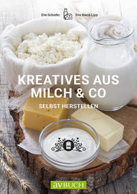 Kreatives aus Milch & Co. selbst herstellen