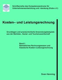 Kosten- und Leistungsrechnung - Band I