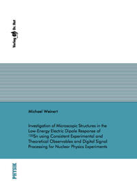 Investigation of Microscopic Structures in the Low-Energy Electric Dipole Response of 120Sn using Consistent Experimental and Theoretical Observables and Digital Signal Processing for Nuclear Physics Experiments