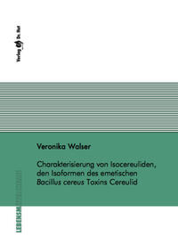 Charakterisierung von Isocereuliden, den Isoformen des emetischen Bacillus cereus Toxins Cereulid