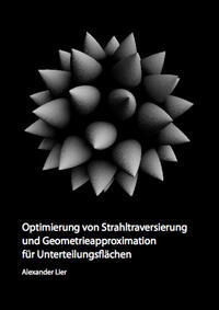 Optimierung von Strahltraversierung und Geometrieapproximation für Unterteilungsflächen