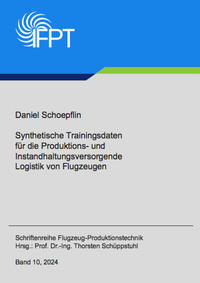 Synthetische Trainingsdaten für die Produktions- und Instandhaltungsversorgende Logistik von Flugzeugen