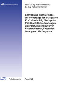 Entwicklung einer Methode zur Vorhersage der ertragbaren Kraft einschnittig überlappter FVK-Stahl-Klebverbindungen unter Berücksichtigung von Faserarchitektur, Faserorientierung und Matrixsystem