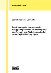 Bestimmung der temperaturabhängigen spektralen Emissionsgrade von Aschen und Aschebestandteilen unter Oxyfuel-Bedingungen