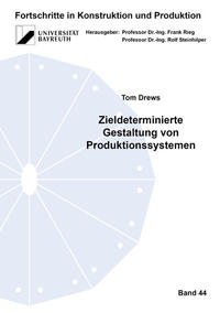 Zieldeterminierte Gestaltung von Produktionssystemen