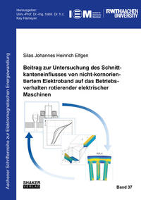 Beitrag zur Untersuchung des Schnittkanteneinflusses von nicht-kornorientiertem Elektroband auf das Betriebsverhalten rotierender elektrischer Maschinen