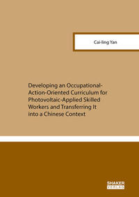 Developing an Occupational-Action-Oriented Curriculum for Photovoltaic-Applied Skilled Workers and Transferring It into a Chinese Context