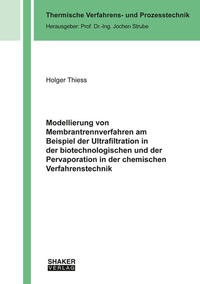 Modellierung von Membrantrennverfahren am Beispiel der Ultrafiltration in der biotechnologischen und der Pervaporation in der chemischen Verfahrenstechnik